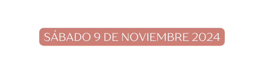 SÁBADO 9 DE NOVIEMBRE 2024